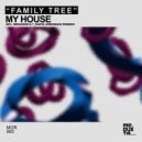 Family Tree - My House (Armonique Remix)