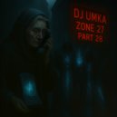 DJ Umka - Zone 27 part 28 (Original Mix)