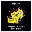 Luke Truth, Vangeliez, D:Sign - Regulate (Original Mix)