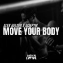 Alex Helder & Diseptix - Move Your Body (Extended Mix)