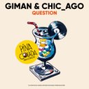 Giman & Chic_Ago - Question (Original Mix)