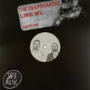 The Deepshakerz - Like Me (Club Mix)