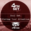 Soul Est. - Craving Your Attention