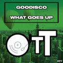 GooDisco - What Goes Up