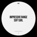 Impressive Range - Soft Girl (Original Mix)