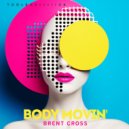 Brent Cross - Body Movin\' (Radio Edit)