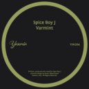 Spice Boy J - Varmint