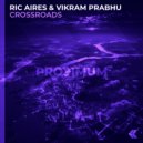 Ric Aires, Vikram Prabhu - Crossroads (Original Mix)