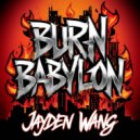 Jayden Wang - Burn Babylon (Original Mix)
