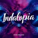 Ryan Ireland - Indalopia (Original Mix)