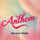 Serena Doyle - Anthem (Original Mix)