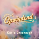 Karla Greenough - Opwindend (Original Mix)