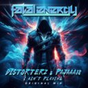 Distorterz & Pajaaa18 - I Ain\'t Playing (Original Mix)