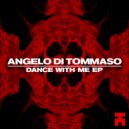 Angelo Di Tommaso - DANCE WITH ME (Original Mix)