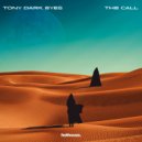 Tony Dark Eyes - The Call