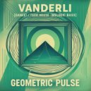 Vanderli - Geometric Pulse (Original Mix)
