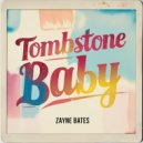 Zayne Bates - Tombstone Baby (Original Mix)