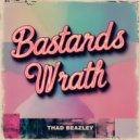 Thad Beazley - Bastards Wrath (Original Mix)
