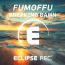 Fumoffu - Breaking Dawn (Original Mix)