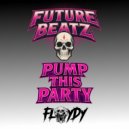 Floydy - Pump This Party ()
