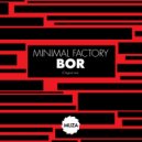 Minimal factory - BOR (Original Mix)