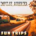 IMPULSE & Aurerika - Fun trips ()