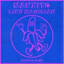 Manxito - Like Magician (Original Mix)