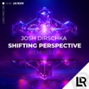 Josh Dirschka - Shifting Perspective (Lord Maylo Remix)