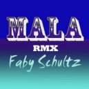 Faby.Schultz & Alex Antonelli - Mala (Remix)