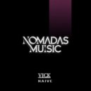 VicK - Naive (Original Mix)