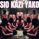 Dee Fighter - Sio kazi yako (Original Mix)