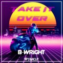 B-Wright - Take It Over (Radio Edit)