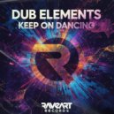 Dub Elements - Keep On Dancing ()