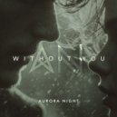 Aurora Night - Without You ()