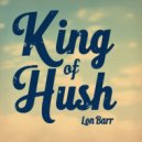 Lon Barr - King Of Hush (Original Mix)