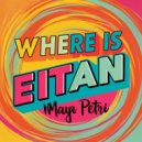 Maya Petri - Where Is Eitan (Original Mix)