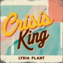 Lydia Plant - Crisis King (Original Mix)