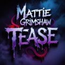 Mattie Grimshaw - Tease (Original Mix)