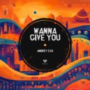 Andrey Exx - Wanna Give You (Extended Mix)