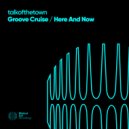 talkofthetown - Groove Cruise (Original Mix)
