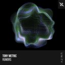 Tony Metric - Rumors