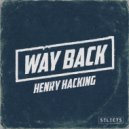 Henry Hacking - Way Back