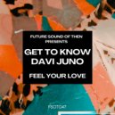 Get To Know & DAVI JUNO - Feel Your Love