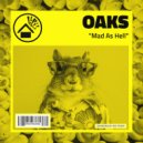 Oaks - Mad As Hell (Original Mix)