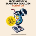 Nick Hussey & Jamie Van Goulden - Holdin\' On (Original Mix)
