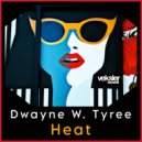 Dwayne W. Tyree - Heat (Original Mix)
