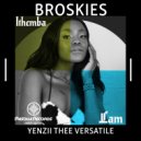 Broskies & Yenzii thee versatile vocalist - Ithemba Lam (Original Mix)