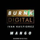 Ivan Kay & Fiorez - Mango (Original Mix)