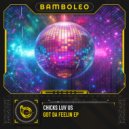 Chicks Luv Us - Got Da Feelin (Original Mix)
