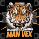 Disorder_AT & Longman - Man Vex (Original Mix)
